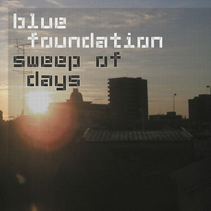 Blue Foundation - Sweep of Day