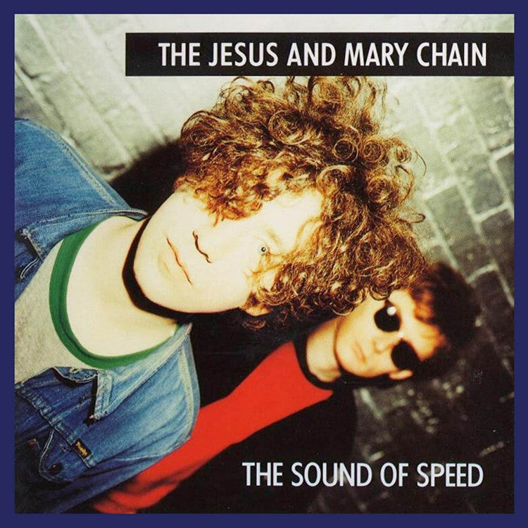 Jesus And The Mary Chain - Sound Of Speed.