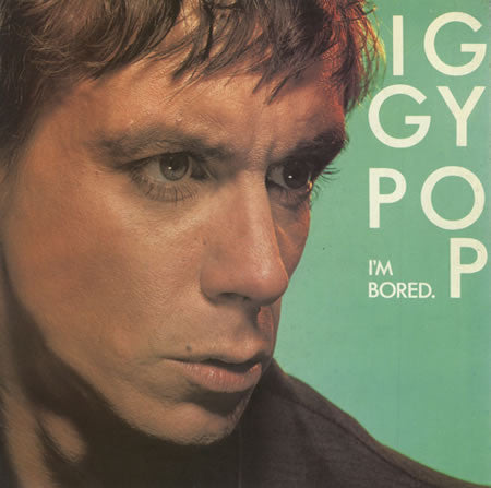 Pop, Iggy - I'm Bored.
