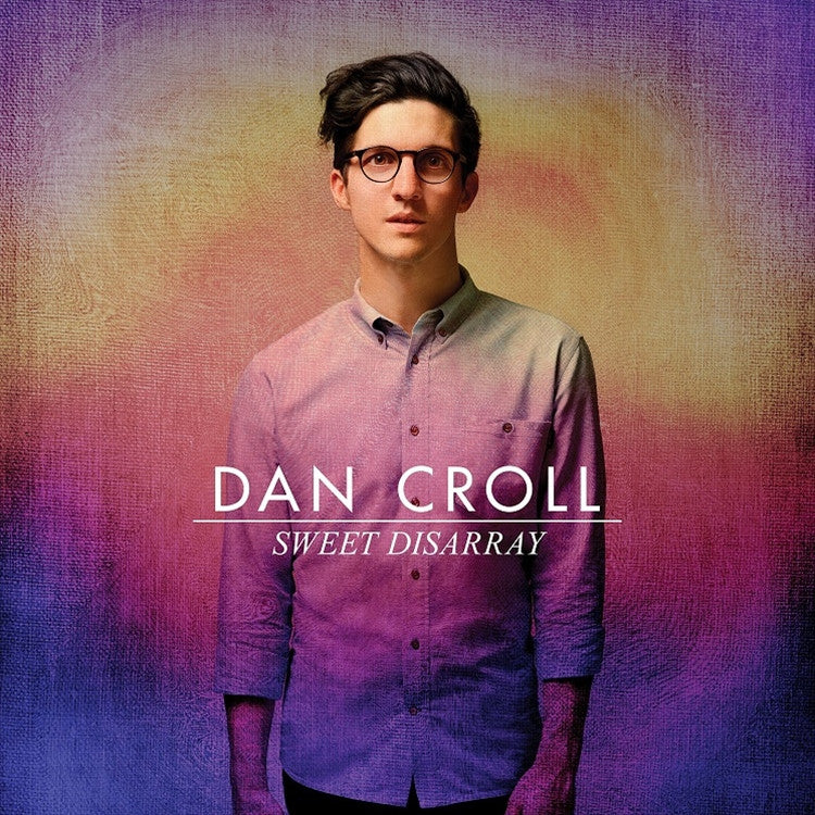 Croll, Dan - Sweet Disarray