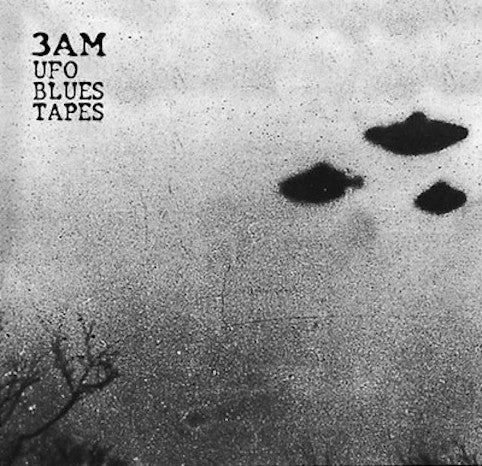 3AM - Ufo Blues Tapes - RecordPusher