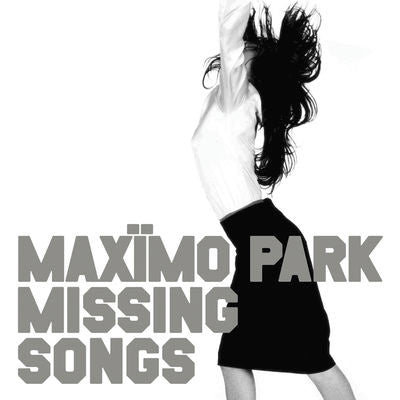 Maximo Park - Missing Songs