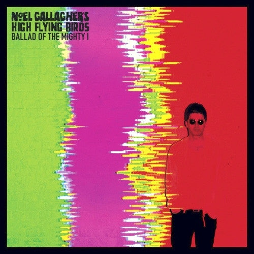 Gallagher, Noel High Flying Birds - Ballad Of The Mighty I