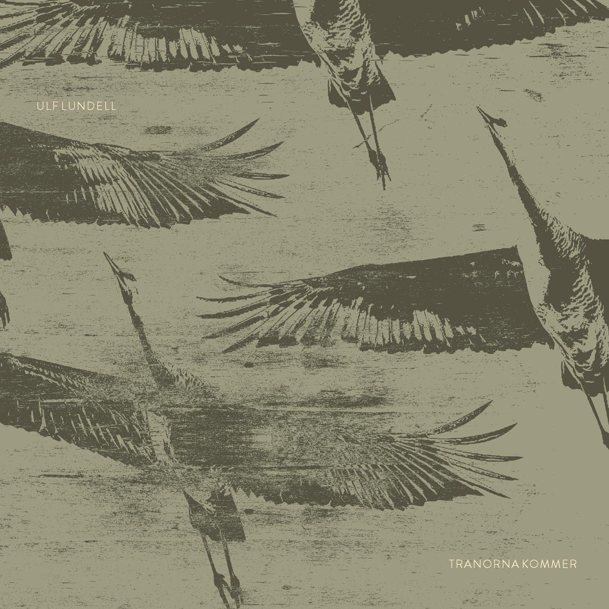 Lundell, Ulf - Tranorna kommer