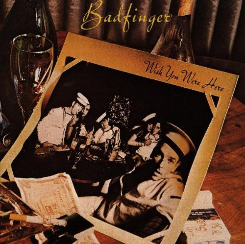 Badfinger – Wish You Were Here