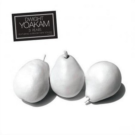 Yoakam, Dwight - 3 Pears.