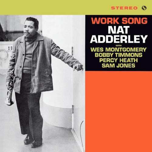 Adderley, Nat  Work Song