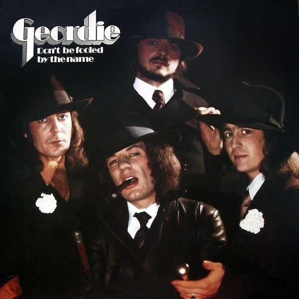 Geordie - Don't Be Fooled By The Name.