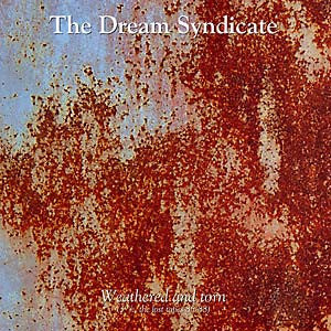 Dream Syndicate - Weathered And Torn