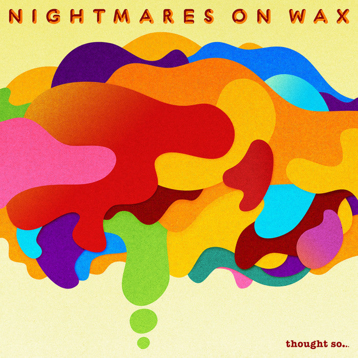 Nightmares on Wax - Thought So?