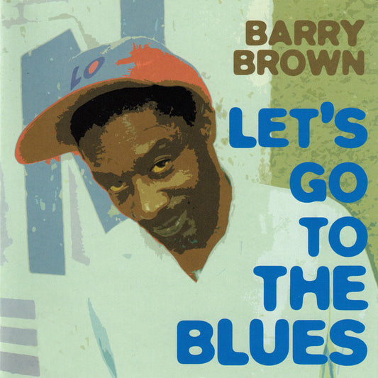 Brown, Barry ‎– Let's Go To The Blues