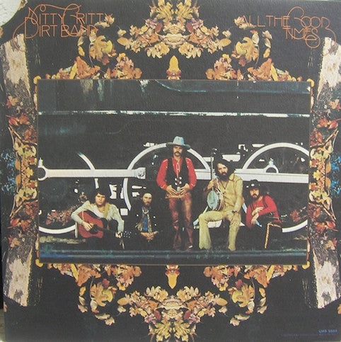 Nitty Gritty Dirt Band – All The Good Times