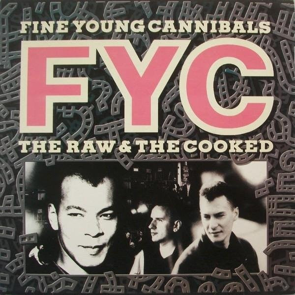 Fine Young Cannibals – The Raw & The Cooked