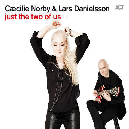 Cæcilie Norby & Lars Danielsson – Just The Two Of Us