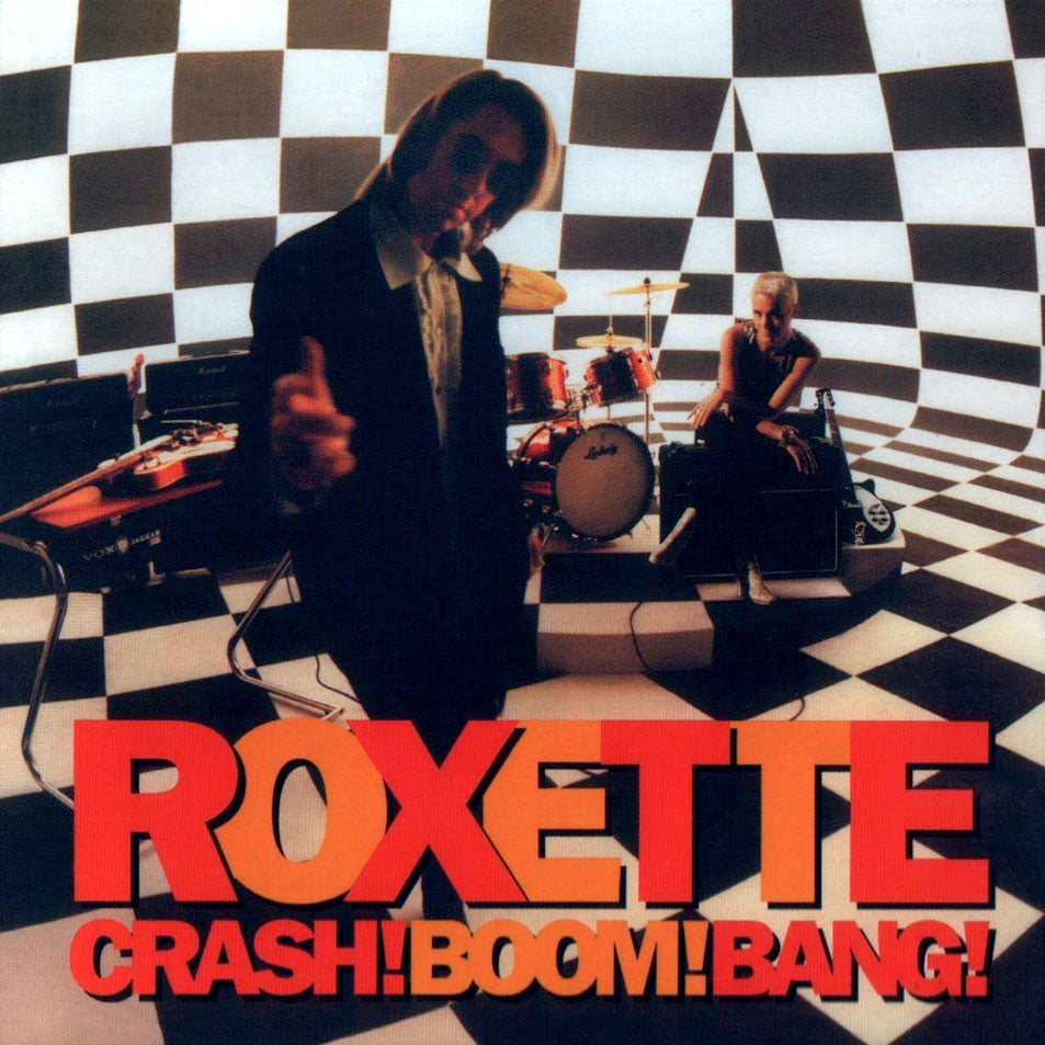 Roxette - Crash! Boom! Bang!