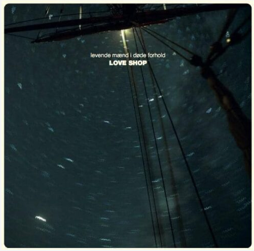 Love Shop – Levende Mænd I Døde Forhold