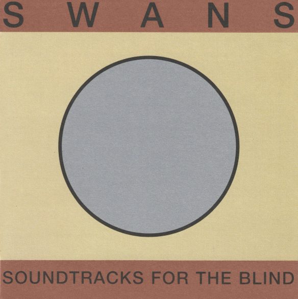 Swans - Soundtracks For the Blind