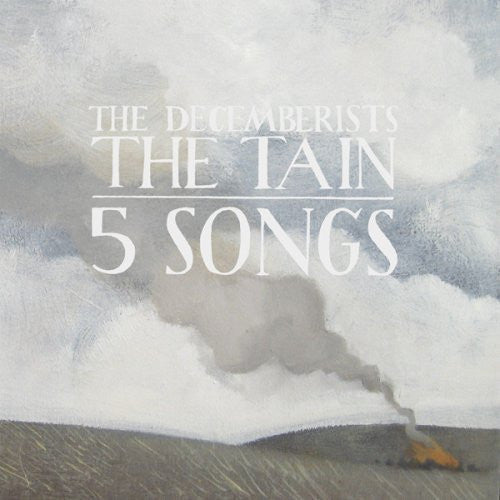 Decemberists - Tain/5 Songs