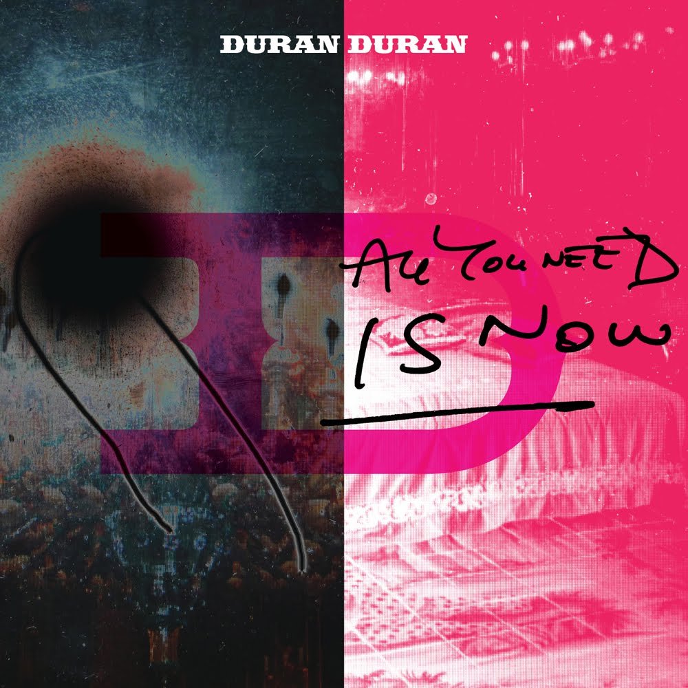 Duran Duran - All you Need is Now