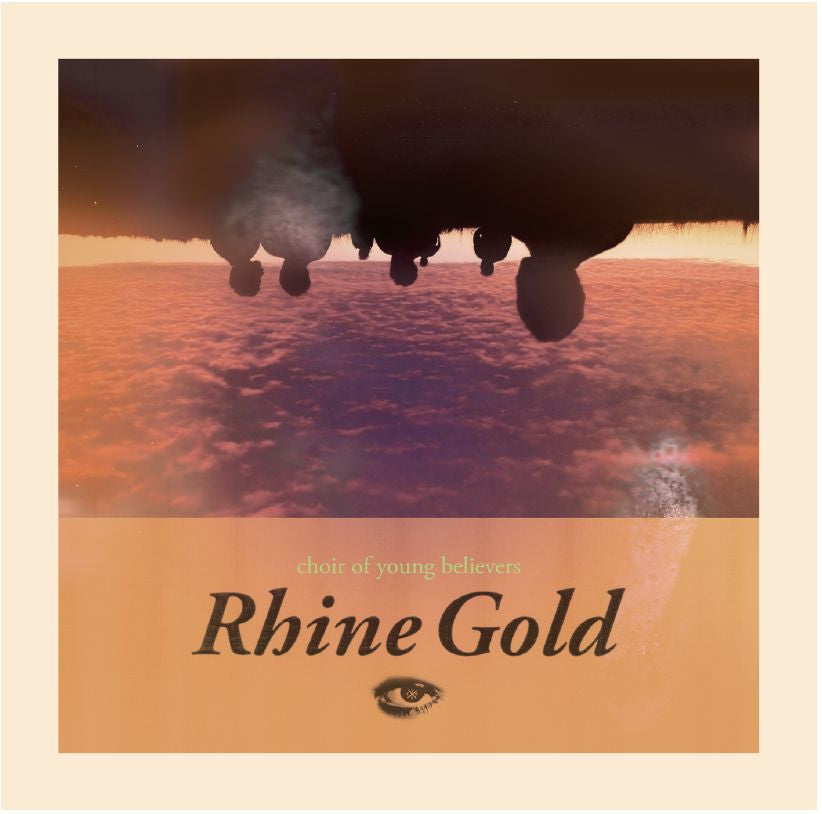Choir Of Young Believers - Rhine Gold.