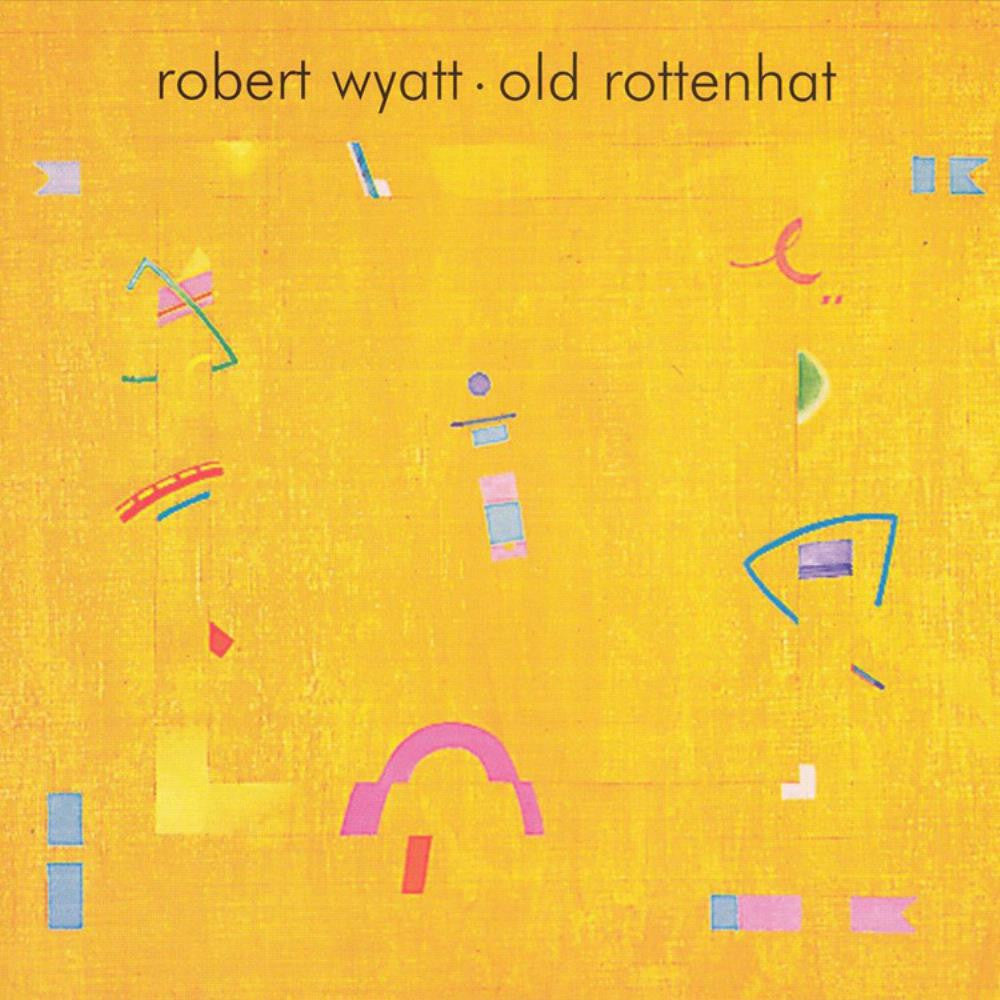 Wyatt, Robert - Old Rottenhat