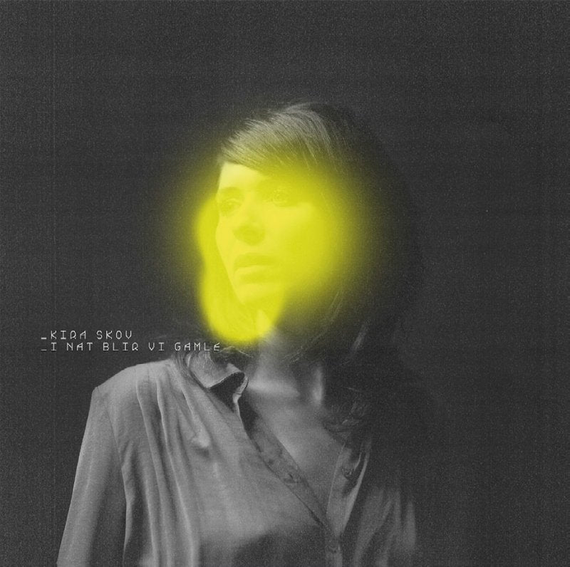 Skov, Kira - I Nat Blir Vi Gamle