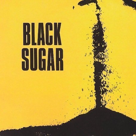 Black Sugar - Black Sugar