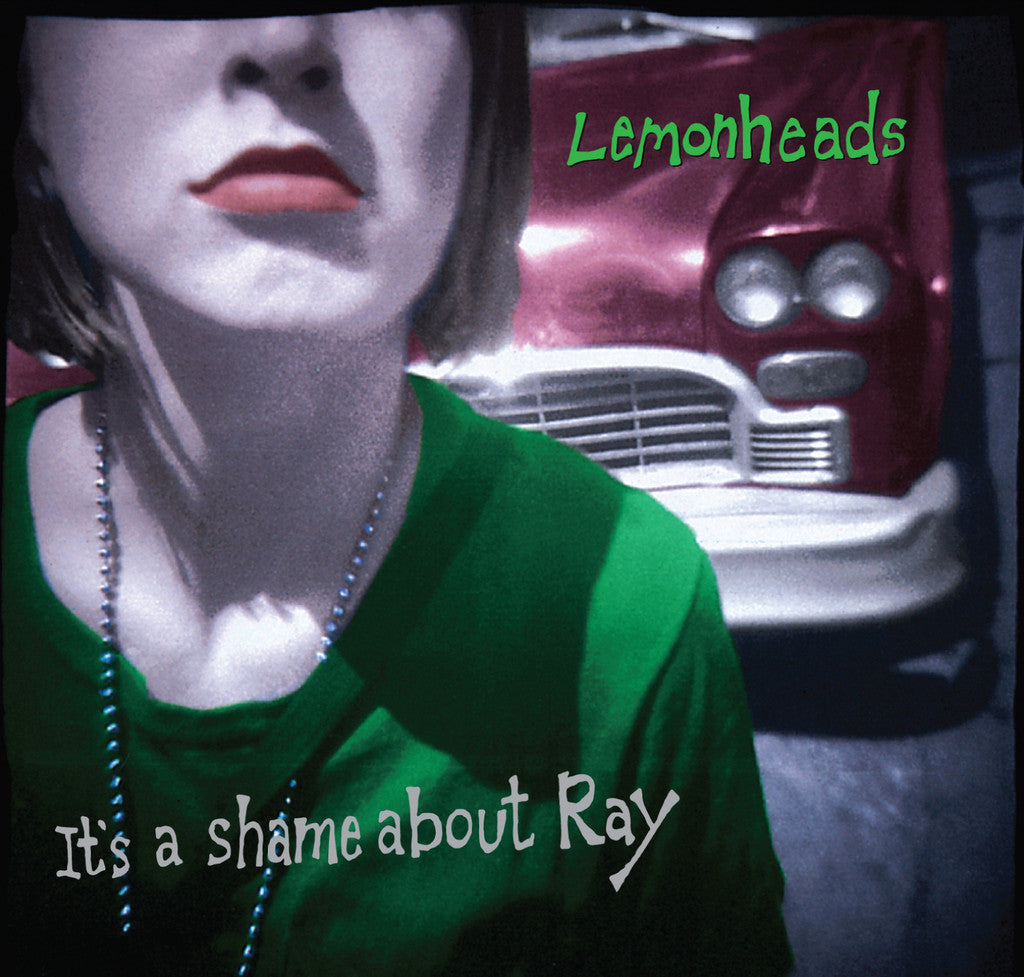 Lemonheads - It's A Shame About Ray