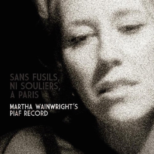 Wainwright, Martha - Sans Fusils, Ni Souliers,