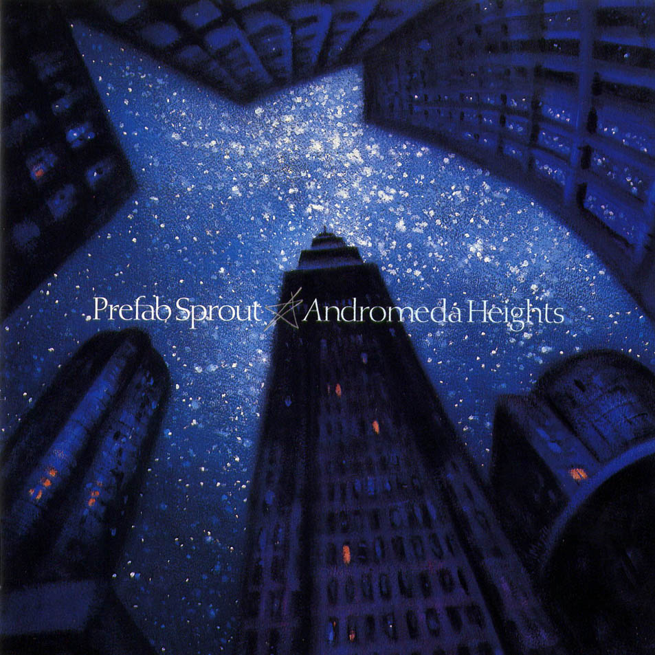 Prefab Sprout - Andromeda Heights