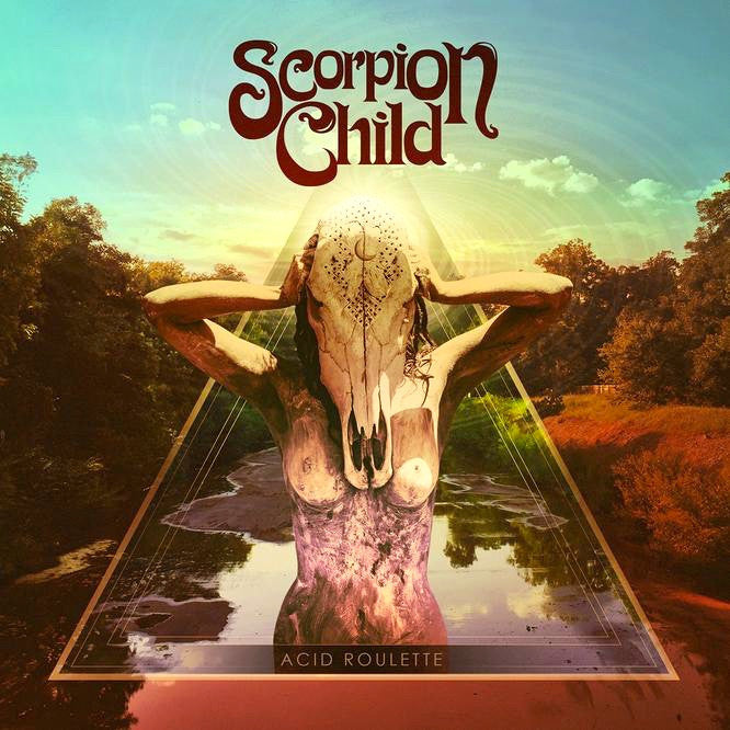 Scorpion Child -  Acid Roulette