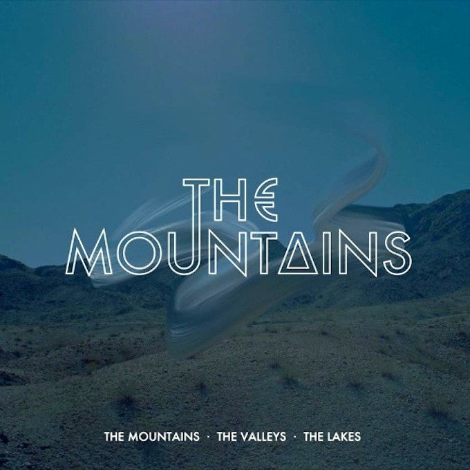Mountains - The Mountains, The Valleys, The Lakes