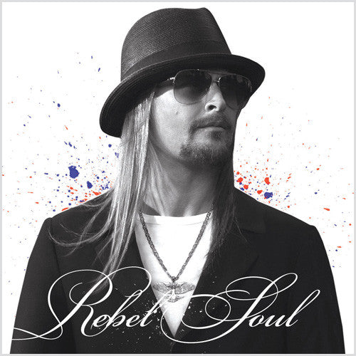 Kid Rock - Rebel Soul.