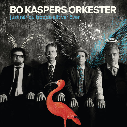 Bo Kaspers Orkester - Just när du trodde allt var över
