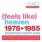 NOW - That's What I Call An Era: (Feels Like) Heaven, 1978-1985