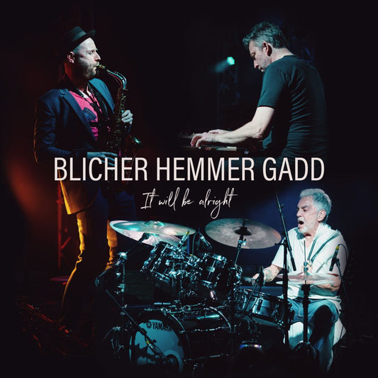 Blicher Hemmer Gadd  - It Will Be Alright