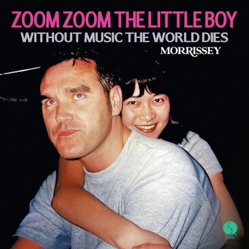 Morrissey - Zoom Zoom the Little Boy / Without Music the World Dies