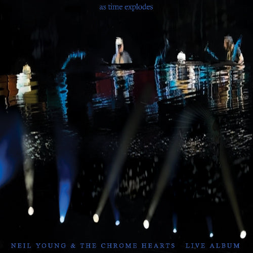 Neil Young - The Live Album is As Time Explodes.