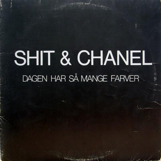 Shit & Chanel ‎– Dagen Har Så Mange Farver