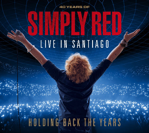 Simply Red -  Holding Back the Years: Live in Santiago