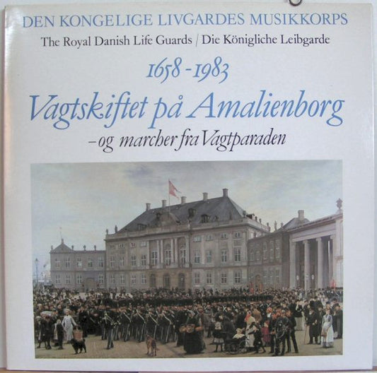 Den Kongelige Livgardes Musikkorps – Vagtskiftet På Amalienborg - Og Marcher Fra Vagtparaden