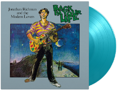 Richman, Jonathan and the Modern Lovers - Back in Your Life