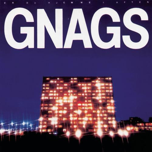 Gnags - Er Du Hjemme I Aften.