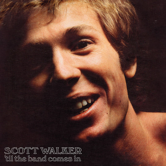 Walker, Scott - Till the Band Comes In