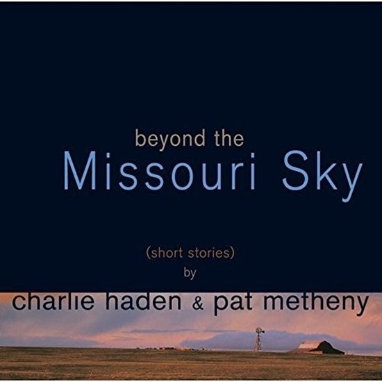 Haden, Charlie  & Pat Metheny Beyond The Missouri Sky