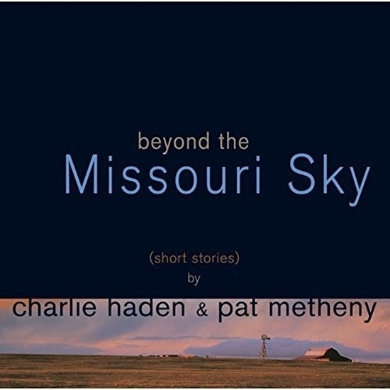 Haden, Charlie  & Pat Metheny Beyond The Missouri Sky
