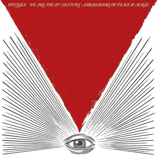 Foxygen - We Are 21st Century Ambassadors Of Peace & Magic