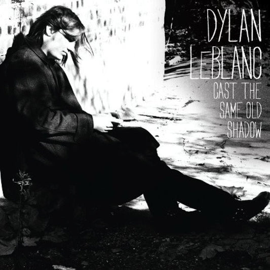 Leblanc, Dylan - Cast The Same