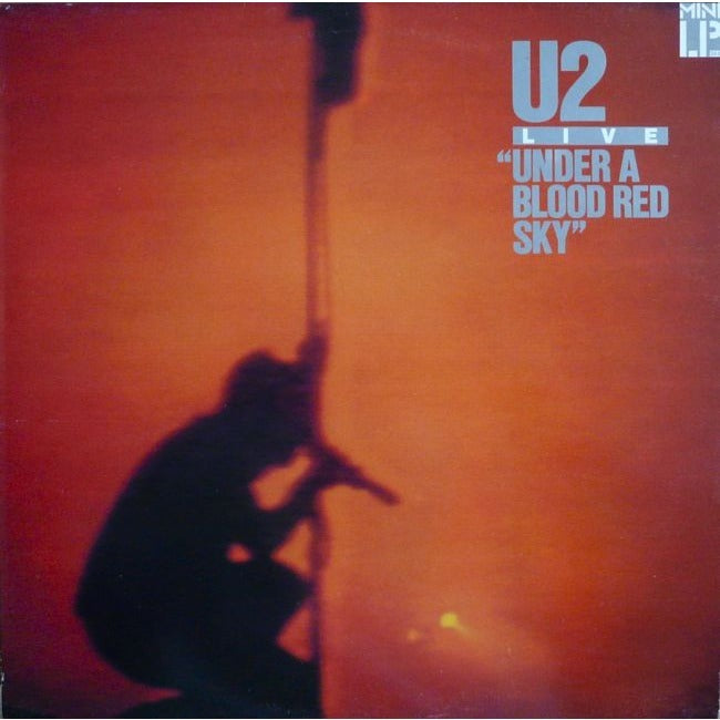 U2- Under A Blood Red Sky.