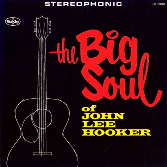 Hooker, John Lee - Big Soul.